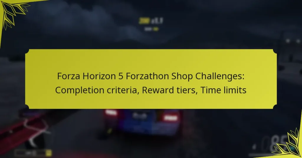 Forza Horizon 5 Forzathon Shop Challenges: Completion criteria, Reward tiers, Time limits
