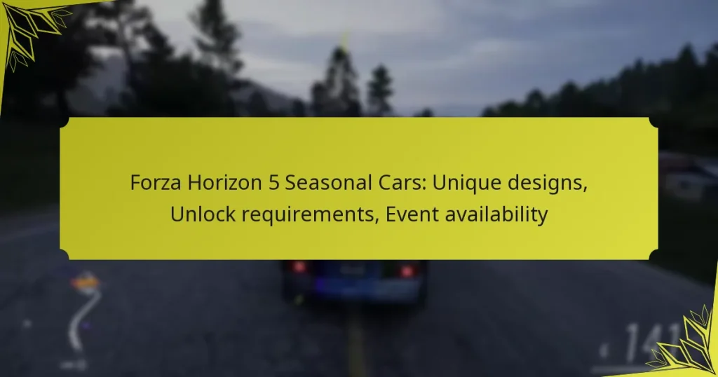 Forza Horizon 5 Seasonal Cars: Unique designs, Unlock requirements, Event availability
