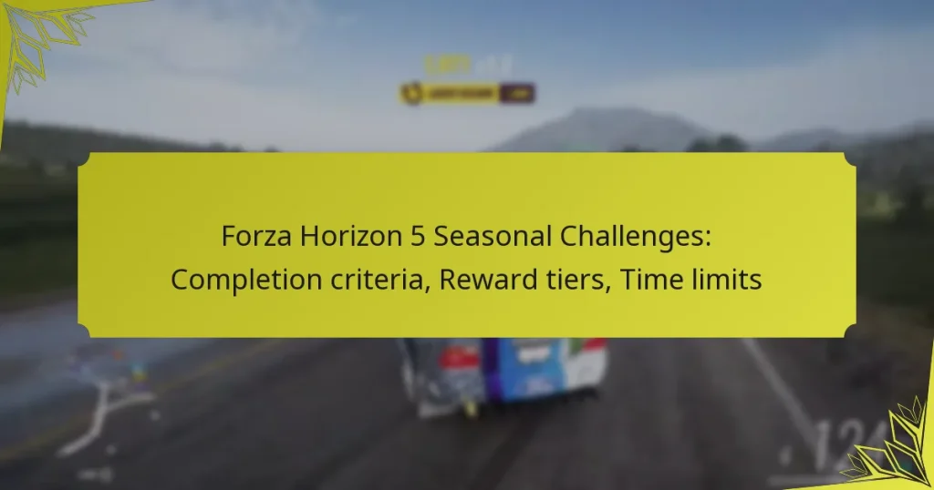 Forza Horizon 5 Seasonal Challenges: Completion criteria, Reward tiers, Time limits