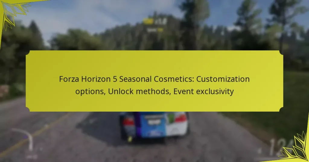 Forza Horizon 5 Seasonal Cosmetics: Customization options, Unlock methods, Event exclusivity
