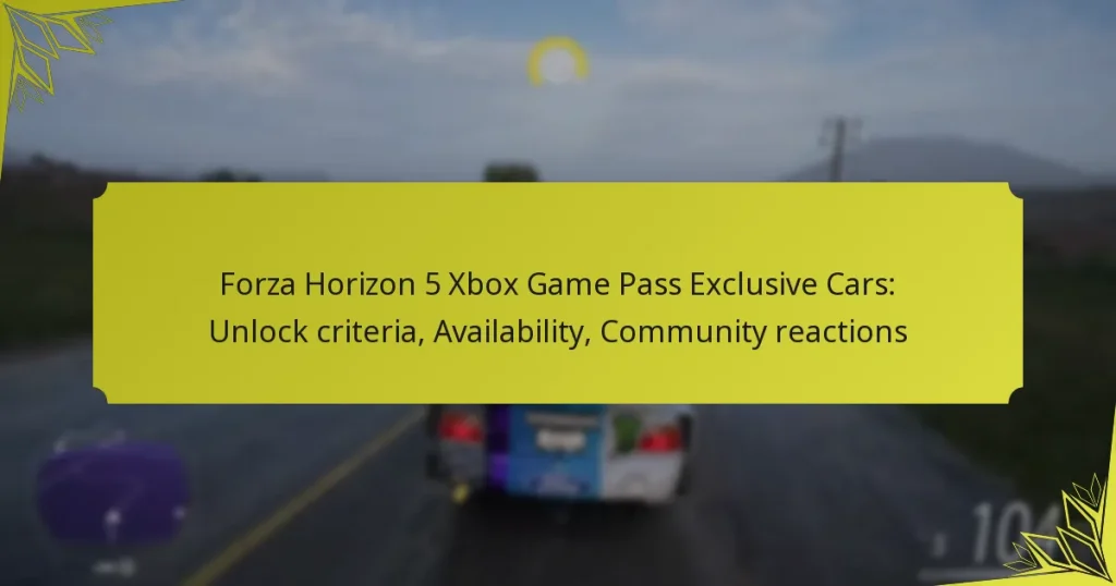Forza Horizon 5 Xbox Game Pass Exclusive Cars: Unlock criteria, Availability, Community reactions