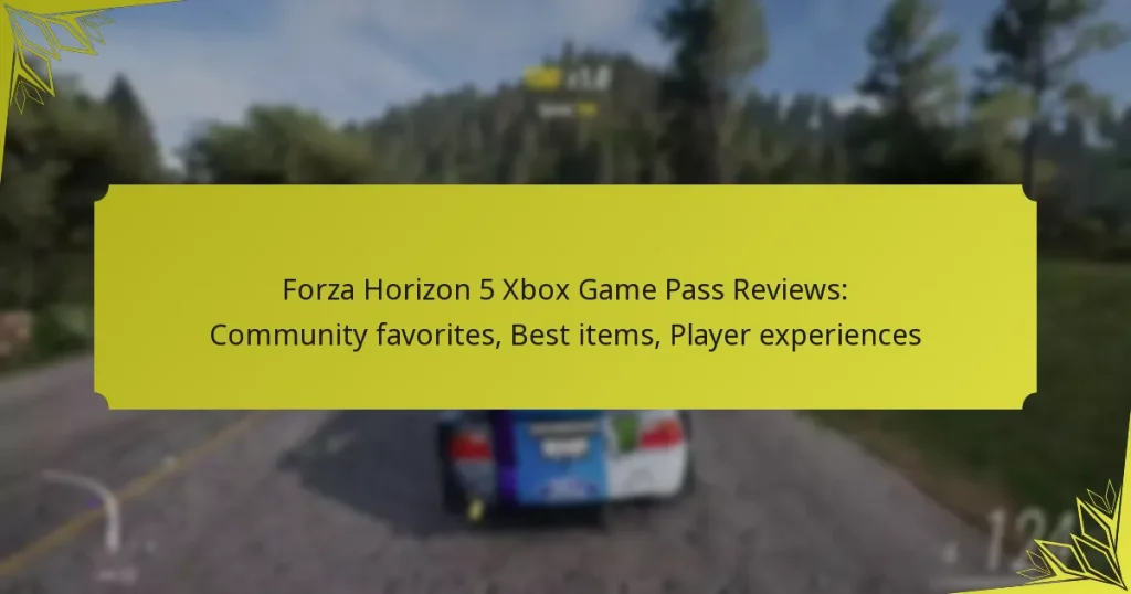 Forza Horizon 5 Xbox Game Pass Reviews: Community favorites, Best items, Player experiences