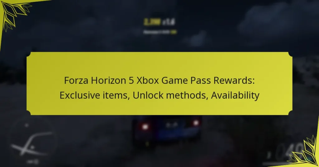 Forza Horizon 5 Xbox Game Pass Rewards: Exclusive items, Unlock methods, Availability