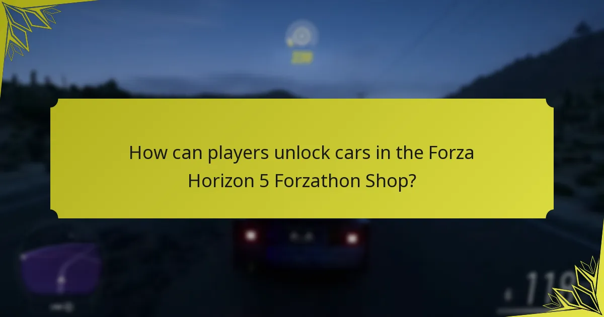 How can players unlock cars in the Forza Horizon 5 Forzathon Shop?