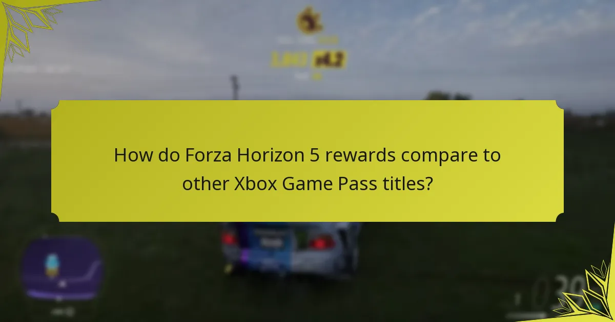 How do Forza Horizon 5 rewards compare to other Xbox Game Pass titles?