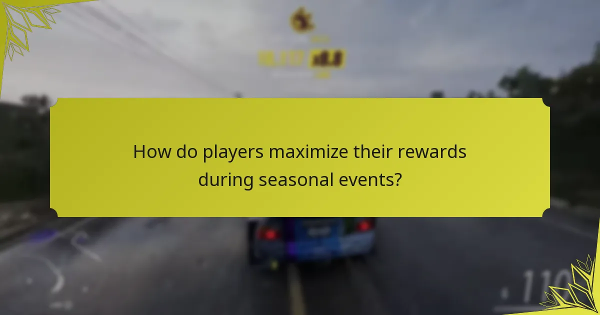 How do players maximize their rewards during seasonal events?