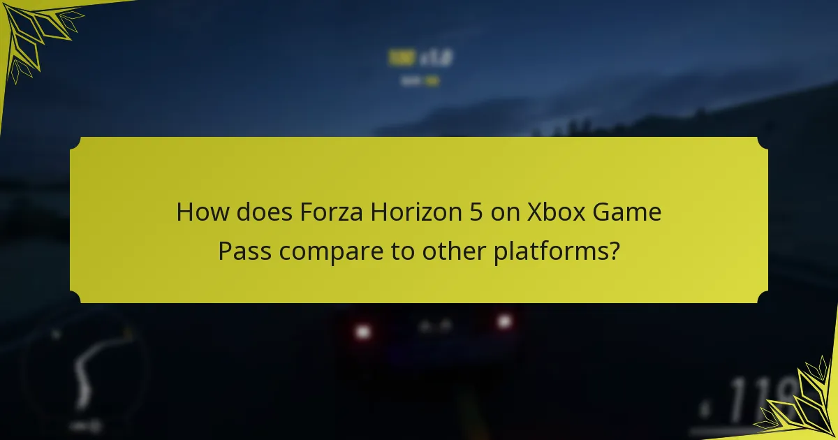 How does Forza Horizon 5 on Xbox Game Pass compare to other platforms?