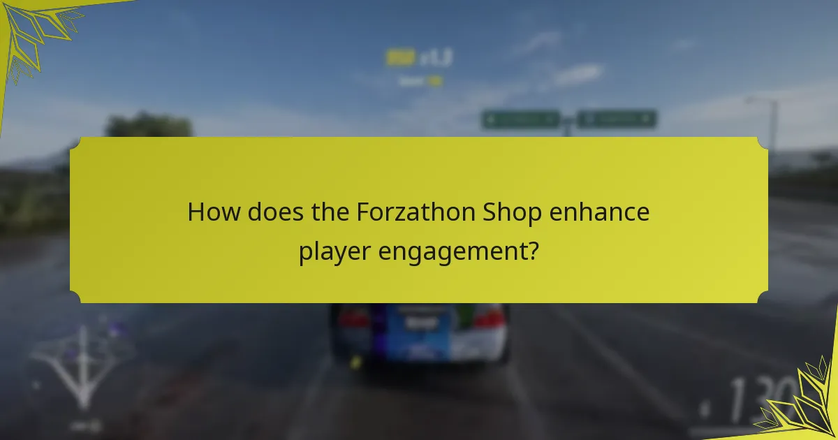 How does the Forzathon Shop enhance player engagement?
