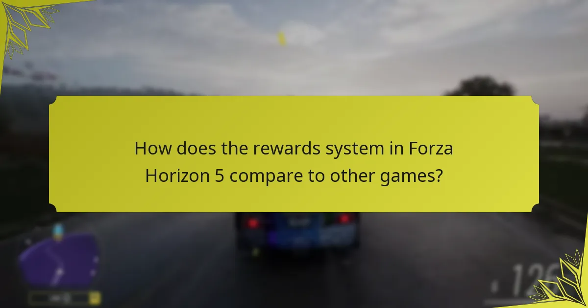 How does the rewards system in Forza Horizon 5 compare to other games?