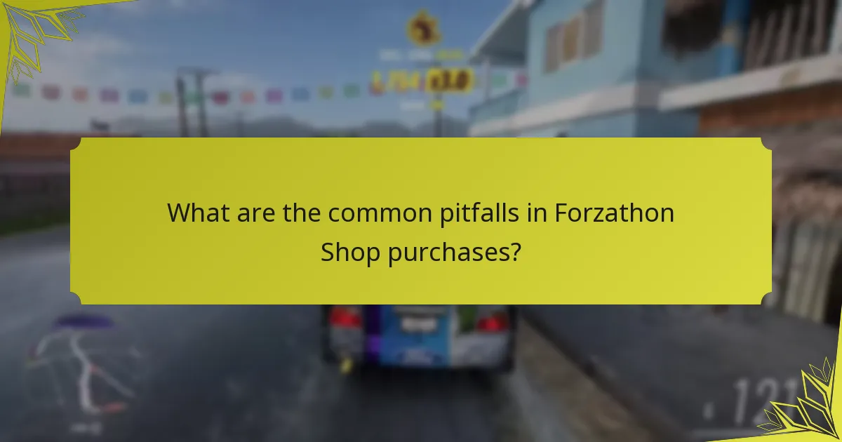 What are the common pitfalls in Forzathon Shop purchases?
