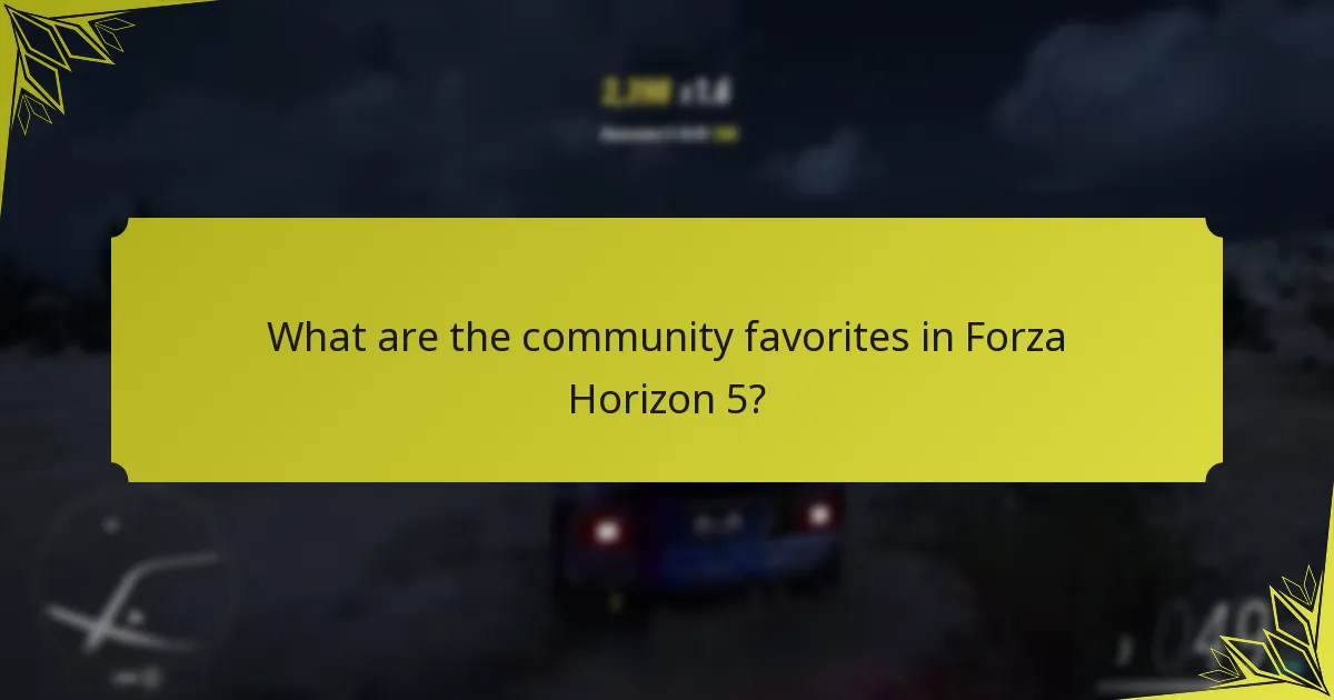 What are the community favorites in Forza Horizon 5?