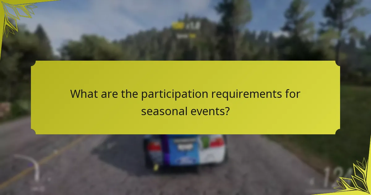 What are the participation requirements for seasonal events?