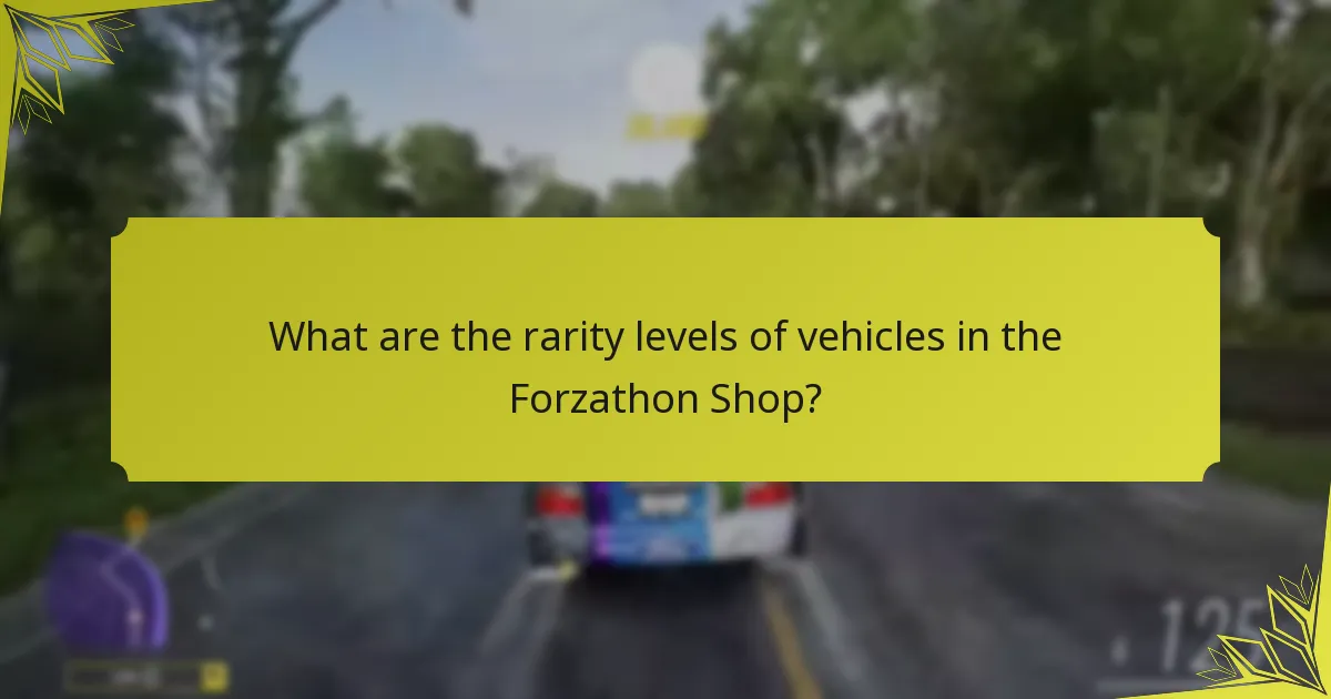 What are the rarity levels of vehicles in the Forzathon Shop?
