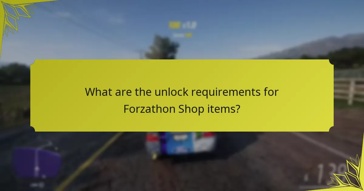 What are the unlock requirements for Forzathon Shop items?