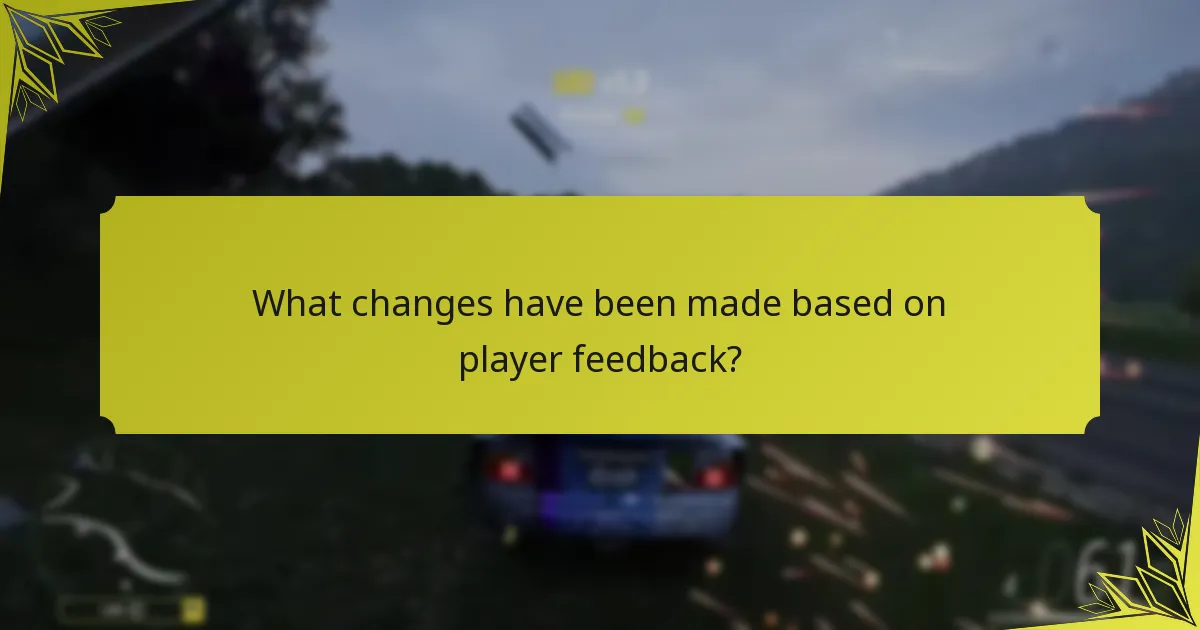 What changes have been made based on player feedback?