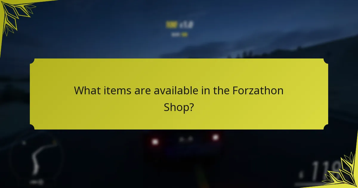 What items are available in the Forzathon Shop?