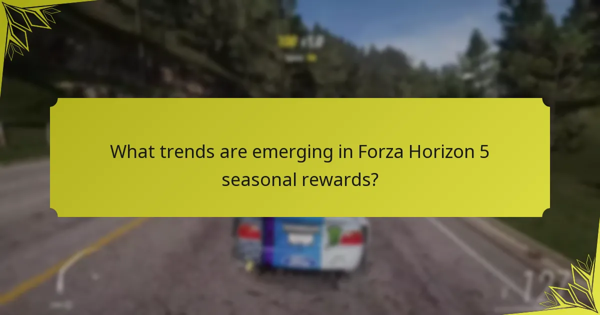 What trends are emerging in Forza Horizon 5 seasonal rewards?