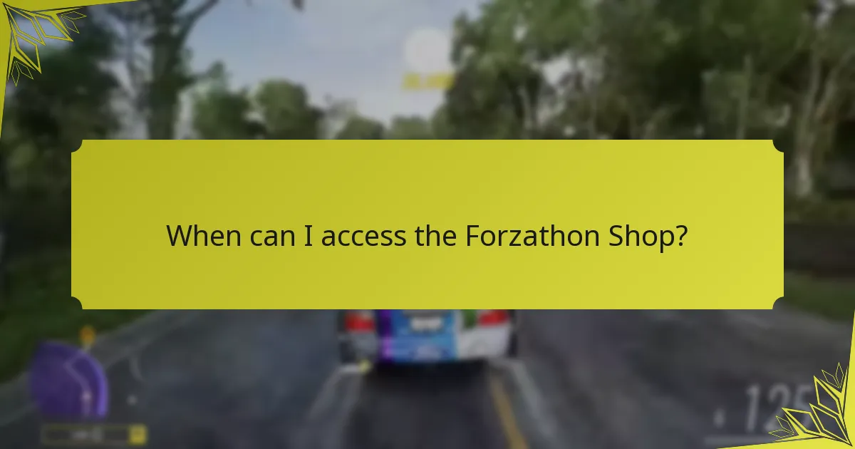 When can I access the Forzathon Shop?