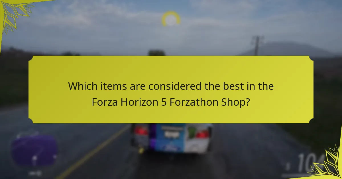 Which items are considered the best in the Forza Horizon 5 Forzathon Shop?