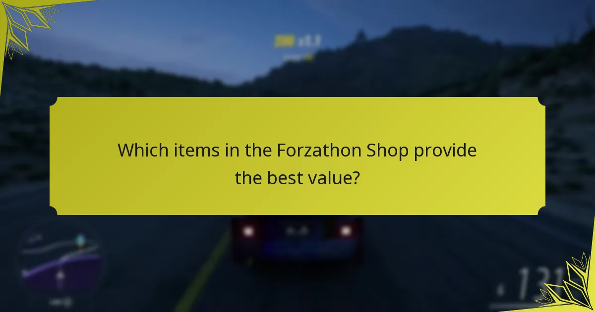 Which items in the Forzathon Shop provide the best value?
